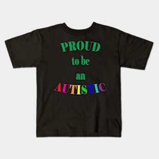 Proud to be Autistic- Green Kids T-Shirt